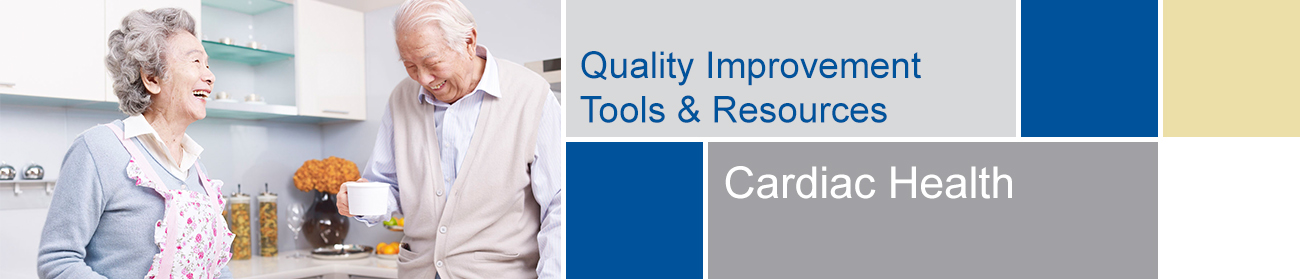 Quality Improvement Initiatives - Cardiac Health Tools and Resources banner
