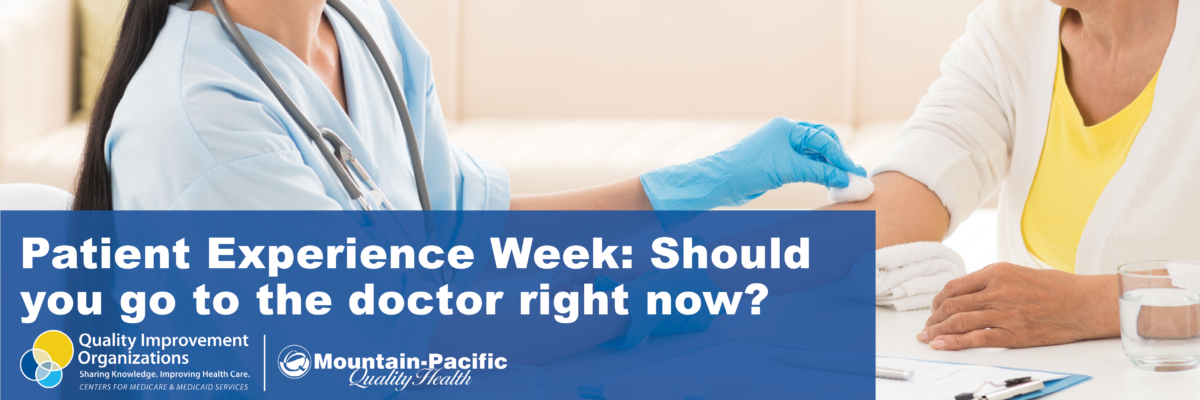 Patient Experience Week Should you go to the doctor right now.